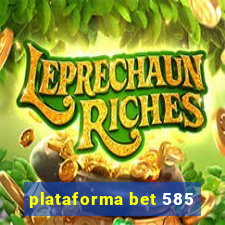 plataforma bet 585